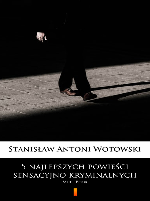 Title details for 5 najlepszych powieści sensacyjno-kryminalnych by Stanisław Antoni Wotowski - Wait list